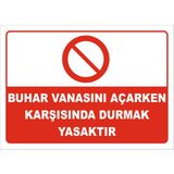 Vizyon Trafik Buhar Vanasını Açarken Karşısında Durmak Yasaktır Levhası 50X70 cm Galvaniz Saç 0,4 mm - 50 x 70 cm