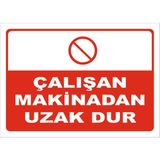 Vizyon Trafik Çalışan Makinadan Uzak Dur Levhası 15X21 cm Sticker - 15 x 21 cm