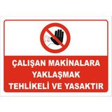 Vizyon Trafik "Çalışan Makinalara Yaklaşmak Yasaktır" Uyarı Levhası - Galvaniz Saç 0,4 mm - 35 x 50 cm