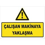 Vizyon Trafik "Çalışan Makinaya Yaklaşma Isg Levhası (505651862) " Uyarı Levhası - Galvaniz Saç 0,4 mm - 70 x 100 cm