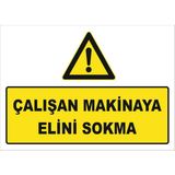 Vizyon Trafik "Çalışan Makineye Elini Uzatma" Uyarı Levhası - Galvaniz Saç 0,4 mm - 70 x 100 cm