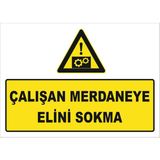 Vizyon Trafik "Çalışan Merdaneye Elini Uzatma" Uyarı Levhası - Galvaniz Saç 0,4 mm - 70 x 100 cm