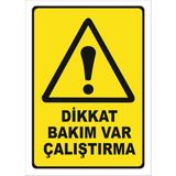 Vizyon Trafik "Dikkat Bakım Var Çalıştırma" Uyarı Levhası - Sticker - 25 x 35 cm