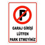 vizyon trafik Garaj Girişi Lütfen Park Etmeyiniz Levhası Levha 35x50 Cm Galvaniz Saç 0,4 Mm