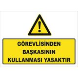 Vizyon Trafik "Görevlisinden Başkasının Kullanması Yasaktır" Uyarı Levhası - Galvaniz Saç 0,4 mm - 25 x 35 cm
