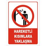 Vizyon Trafik "Hareketli Kısımlara Yaklaşma" Uyarı Levhası - Galvaniz Saç 0,4 mm - 25 x 35 cm