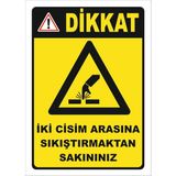 Vizyon Trafik "Iki Cisim Arasına Sıkıştırmaktan Sakınınız" Uyarı Levhası - Galvaniz Saç 0,4 mm - 15 x 21 cm