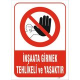 Vizyon Trafik Inşaata Girmek Tehlikeli Ve Yasaktır Levhası - Galvaniz Saç 0.4mm - 70X100 cm - Tekli