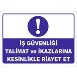 Vizyon Trafik İş Güvenliği Talimat ve Ikazlarına Kesinlikle Riayet Et Levhası Tdg 081 - Dekota 3 mm - 70 x 100 cm