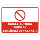 Vizyon Trafik Iskele Altında Durmak Tehlikeli ve Yasaktır Levhası - Sticker - 15 x 21 cm