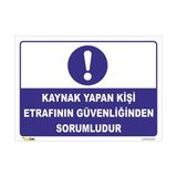 Vizyon Trafik Kaynak Yapan Kişi Etrafının Güvenliğinden Sorumludur Levhası - Galvaniz Saç 0,4 mm - 15 x 21 cm