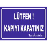 Vizyon Trafik Lütfen Kapıyı Kapatınız Levhası Ytr 010 - Galvaniz Saç 0.4mm - 35X50 cm - Tekli