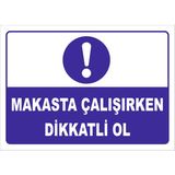 Vizyon Trafik "Makasta Çalışırken Dikkatlı Ol" Uyarı Levhası - Galvaniz Saç 0,4 mm - 15 x 21 cm