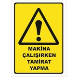 Vizyon Trafik "Makina Çalışırken Tamirat Yapma" Uyarı Levhası - Sticker - 25 x 35 cm