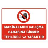 Vizyon Trafik "Makina Çalışma Sahasına Girmek Yasaktır" Uyarı Levhası - Galvaniz Saç 0,4 mm - 25 x 35 cm