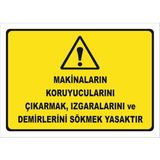 Vizyon Trafik "Makina Koruyucularını Sökmek Yasaktır" Uyarı Levhası - Galvaniz Saç 0,4 mm - 25 x 35 cm