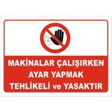 Vizyon Trafik "Makinalar Çalışırken Tehlikeli ve Yasaktır" Uyarı Levhası - Galvaniz Saç 0,4 mm - 70 x 100 cm