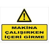 Vizyon Trafik "Makine Çalışırken Içeri Girme" Uyarı Levhası - Galvaniz Saç 0,4 mm - 25 x 35 cm
