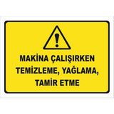 Vizyon Trafik "Makine Çalışırken Temizleme Yağlama Tamir Etme Isg Levhası " Uyarı Levhası - Galvaniz Saç 0,4 mm - 70 x 100 cm