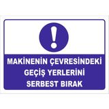 Vizyon Trafik "Makinenin Çevresindeki Yerleri Serbest Bırak" Uyarı Levhası - Galvaniz Saç 0,4 mm - 70 x 100 cm