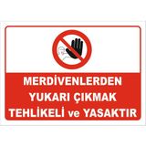 Vizyon Trafik Merdivenlerden Yukarı Çıkmak Tehlikeli ve Yasaktır Levhası Ytr 022 - Galvaniz Saç 0.4mm - 15X21 cm - Tekli