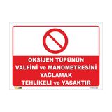 Vizyon Trafik Oksijen Tüpünün Valfini ve Manometresini Yağlamak Tehlikeli ve Yasaktır Levhası - Sticker - 15 x 21 cm