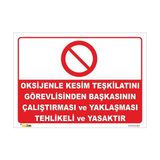 Vizyon Trafik Oksijenle Kesim Teşkilatını Görevliden Başkasısın Çalıştırması ve Yaklaşması Tehlikeli ve Yasaktır Levhası - Galvaniz Saç 0,4 mm - 35 x 50 cm