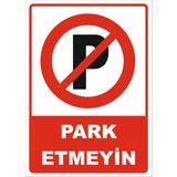 Vizyon Trafik Park Etmeyin Levhası - Dekota 3mm - 50X70 cm - Tekli