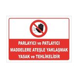 Vizyon Trafik Parlayıcı ve Patlayıcı Maddelere Ateşle Yaklaşmak Yasak ve Tehlikelidir Levhası Ktm 030 - Galvaniz Saç 0,4 mm - 70 x 100 cm