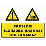 Vizyon Trafik "Presleri Ilgiliden Başkası Kullanamaz" Uyarı Levhası - Galvaniz Saç 0,4 mm - 15 x 21 cm