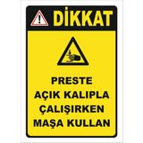 Vizyon Trafik "Preste Açık Kalıpla Çalışırken Maşa Kullan" Uyarı Levhası - Galvaniz Saç 0,4 mm - 70 x 100 cm