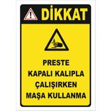 Vizyon Trafik "Preste Kapalı Kalıpla Çalışırken Maşa Kullanma" Uyarı Levhası - Galvaniz Saç 0,4 mm - 35 x 50 cm
