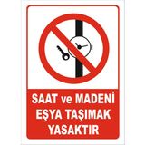 Vizyon Trafik "Saat ve Madeni Eşya Taşımak Yasaktır" Uyarı Levhası - Galvaniz Saç 0,4 mm - 50 x 70 cm