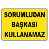 Vizyon Trafik "Sorumludan Başkası Kullanamaz" Uyarı Levhası - Galvaniz Saç 0,4 mm - 35 x 50 cm