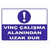 Vizyon Trafik Vinç Çalışma Alanından Uzak Dur Levhası Vim 030 - Sticker - 25X35 cm - Tekli