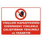 Vizyon Trafik Vinçleri Kapasitesinin Üzerindeki Yüklerle Çalıştırmak Tehlikeli Ve Yasaktır Levhası Vim 048 - Galvaniz Saç 0.4mm - 25X35 cm - Tekli