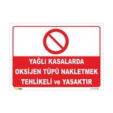 Vizyon Trafik Yağlı Kasalarda Oksijen Tüpü Nakletmek Tehlikeli ve Yasaktır Levhası - Sticker - 70 x 100 cm