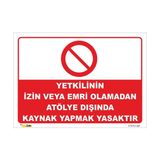 Vizyon Trafik Yetkilinin Izin Veya Emri Olmadan Atölye Dışında Kaynak Yapmak Yasaktır Levhası - Galvaniz Saç 0,4 mm - 50 x 70 cm