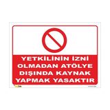 Vizyon Trafik Yetkilinin Izni Olmadan Atölye Dışında Kaynak Yapmak Yasaktır Levhası - Galvaniz Saç 0,4 mm - 35 x 50 cm