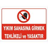 Vizyon Trafik Yıkım Sahasına Girmek Tehlikeli Ve Yasaktır Levhası Ytr 065 - Galvaniz Saç 0.4mm - 25X35 cm - Tekli