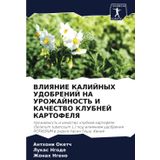 VLIYaNIE KALIJNYH UDOBRENIJ NA UROZhAJNOST' I KAChESTVO KLUBNEJ KARTOFELYa: Urozhajnost' i kachestwo klubnej kartofelq (Solanum tuberosum L.) pod ... POTASSIUM w okruge Uasin Gishu, Keniq