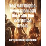 Voci dall'Olimpo: Invocazioni agli Dèi e alle Dee dell'Antica Grecia.