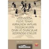 Voleybolda Fileye Temas Kuralında Yapılan Değişikliklerin Oyun ve Oyuncular Üzerindeki Etkileri - Eren Uluöz