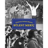 Voleybolun Delidolu Efsanesi: Bülent Meriç