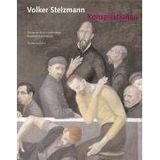 Volker Stelzmann - Konspirationen: Katalog zur Ausstellung der Museen der Stadt Aschaffenburg, in der Kunsthalle Jesuitenkirche, 2009/2010