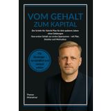 Vom Gehalt zum Kapital Vom ersten Gehalt zur ersten Sparsumme: Der Schritt-für-Schritt-Plan für dein späteres Leben ohne Geldsorgen (Hybrid Masterplan, Band 1)