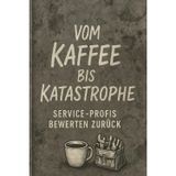 VOM KAFFEE BIS KATERSTROPHE: Service-Profis bewerten zurück