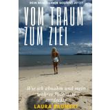 Vom Traum zum Ziel: Wie ich abnahm, mein Selbstbewusstsein stärkte und mein wahres Potenzial entdeckte – Eine Schritt-für-Schritt-Anleitung für Gewichtsverlust, Depression und mehr Selbstvertrauen