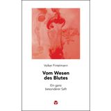 Vom Wesen des Blutes: Ein ganz besonderer Saft (Schlanke Reihe): 12