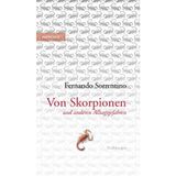 Von Skorpionen und anderen Alltagsgefahren: Erzählungen: Erzählungen. Ausgew. u. aus d. Span. v. Vera Gerling